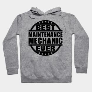 Best Maintenance Mechanic Ever Hoodie